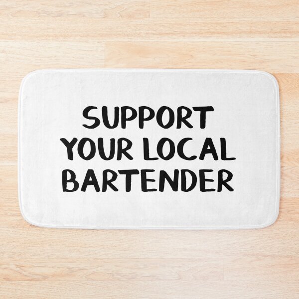 Item preview, Support your local bartender designed and sold by allthetees.