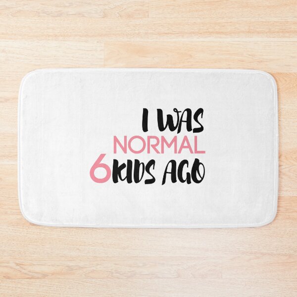 Item preview, I Was Normal 6 Kids Ago, Funny Mom,Mom of 6, 6 Kids, Crazy Mom, Mother's Day Gift, designed and sold by Mustapha  ALAHAYANE.