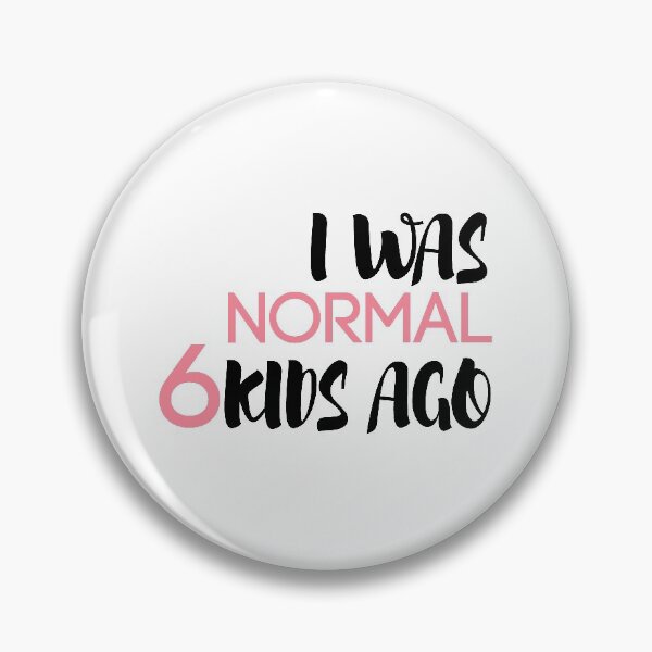 Item preview, I Was Normal 6 Kids Ago, Funny Mom,Mom of 6, 6 Kids, Crazy Mom, Mother's Day Gift, designed and sold by Mustapha  ALAHAYANE.
