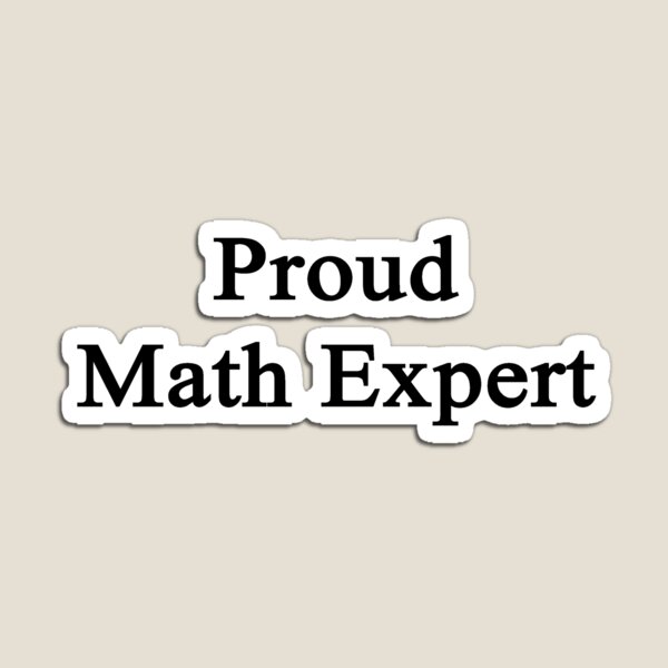 Item preview, Proud Math Expert  designed and sold by supernova23.