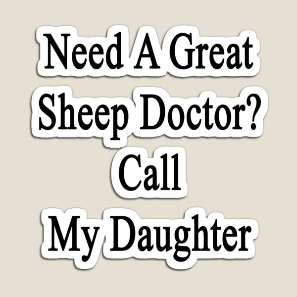 Item preview, Need A Great Sheep Doctor? Call My Daughter  designed and sold by supernova23.
