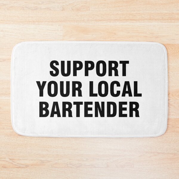 Item preview, Support your local bartender designed and sold by allthetees.