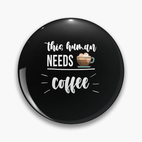 Item preview, This Human Needs Coffee: Funny Sarcastic Coffee Lover designed and sold by Tweizy.