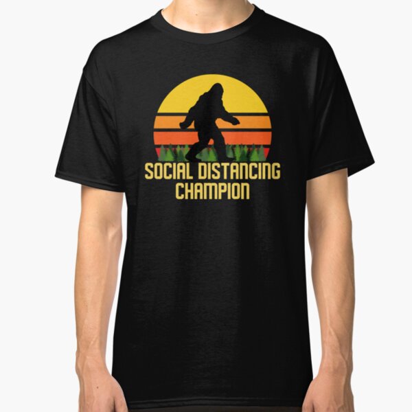 Social Distancing Champion Bigfoot Classic T-Shirt
