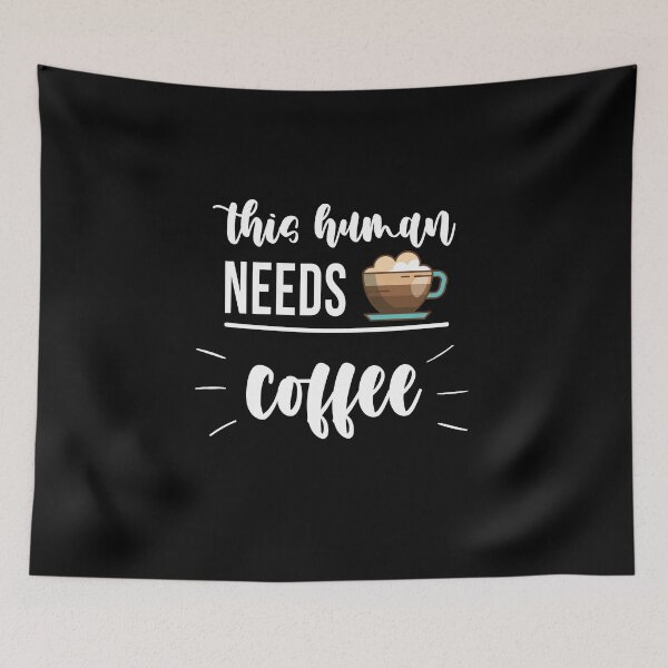 Item preview, This Human Needs Coffee: Funny Sarcastic Coffee Lover designed and sold by Tweizy.