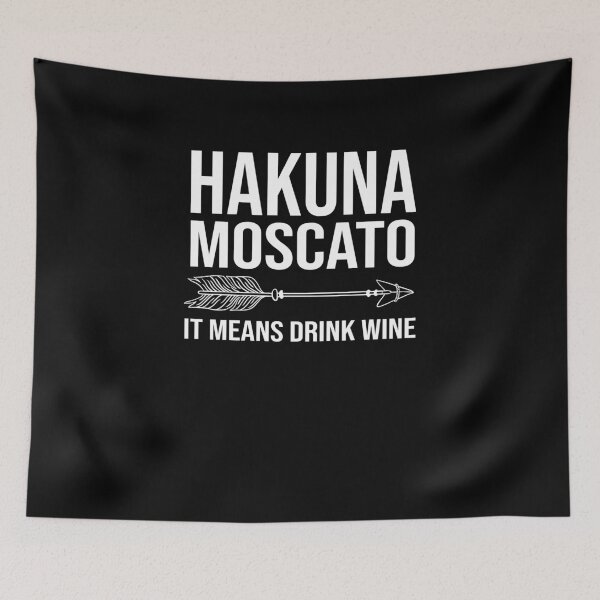 Item preview, Hakuna Moscato It Means Drink Wine designed and sold by Merch By ika.