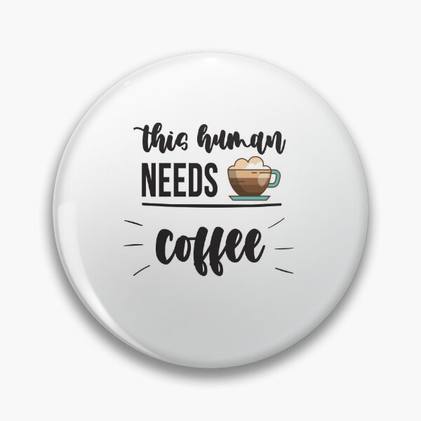 Item preview, This Human Needs Coffee: Funny Sarcastic Coffee Lover designed and sold by Tweizy.