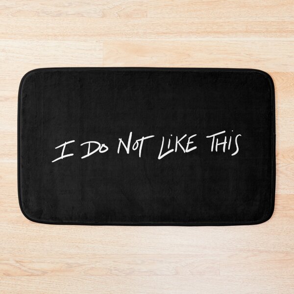 Item preview, I DO NOT LIKE THIS designed and sold by Skyler Orion X.
