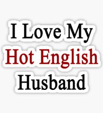 I Love My Hot English Husband Sticker
