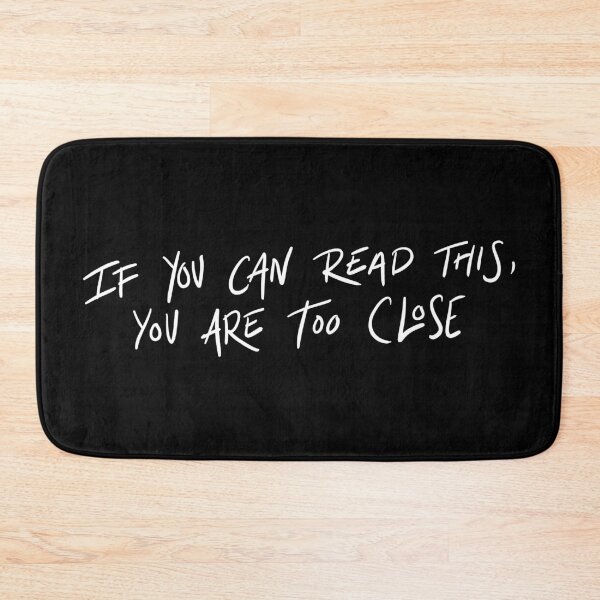 Item preview, if you're reading this, YOU'RE TOO CLOSE designed and sold by Skyler Orion X.