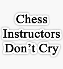 Chess Instructors Don't Cry Sticker