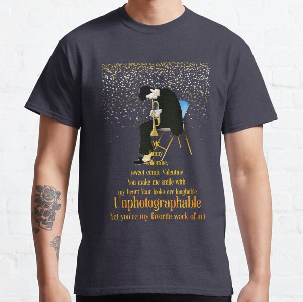 My Funny Valentine Classic T-Shirt