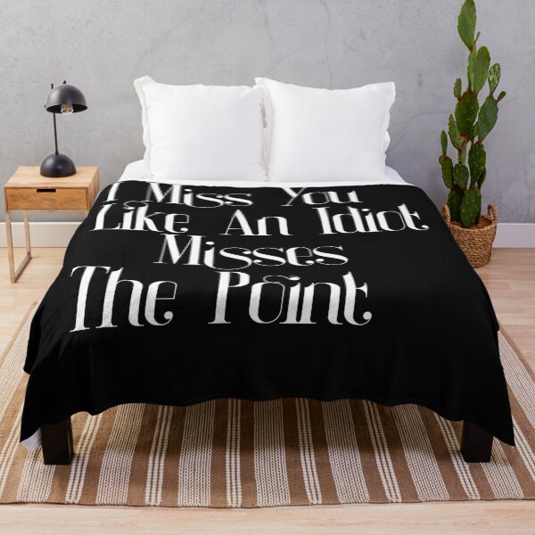 Item preview, I Miss You Like An Idiot Misses The Point: Funny Humour Gift Idea designed and sold by cutitoutsir.