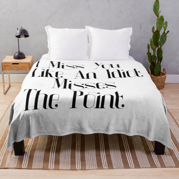 Item preview, I Miss You Like An Idiot Misses The Point: Funny Humour Gift Idea designed and sold by cutitoutsir.