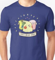 Crazy Bird Man Unisex T-Shirt