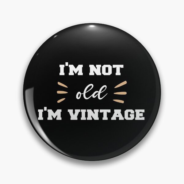 Item preview, I'm Not Old I'm Vintage:Funny Saying For Women/ Men  designed and sold by AG-World00.