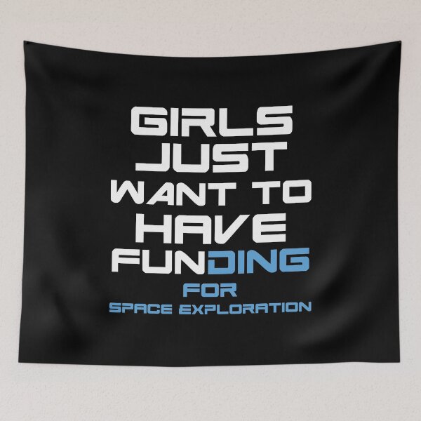 Item preview, FUNding For Space Exploration Funny Girls Astronaut graphic designed and sold by jakehughes2015.
