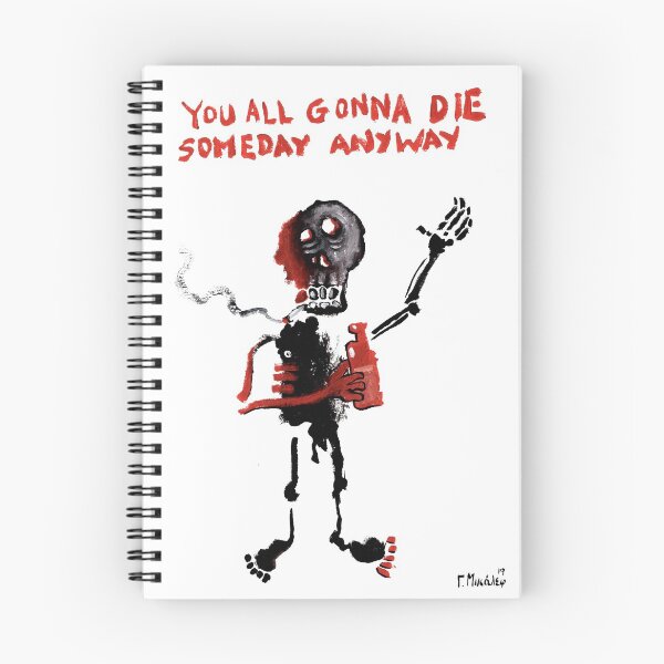 Item preview, YOU ALL GONNA DIE SOMEDAY ANYWAY designed and sold by micalef.