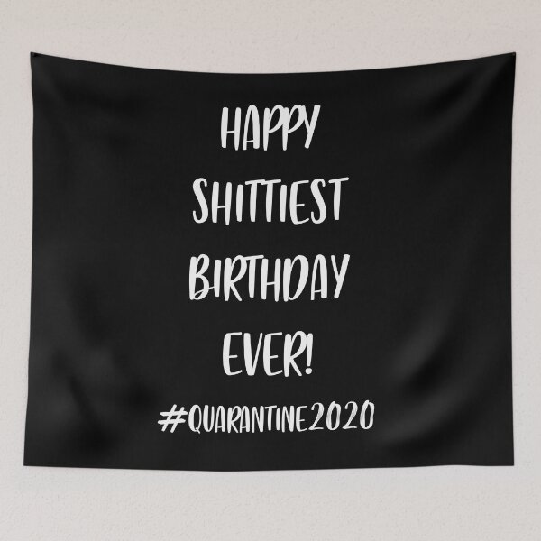 Item preview, Quarantine Birthday Gift, Funny Birthday 2020, Happy Shittiest Birthday Ever designed and sold by SLV7R.