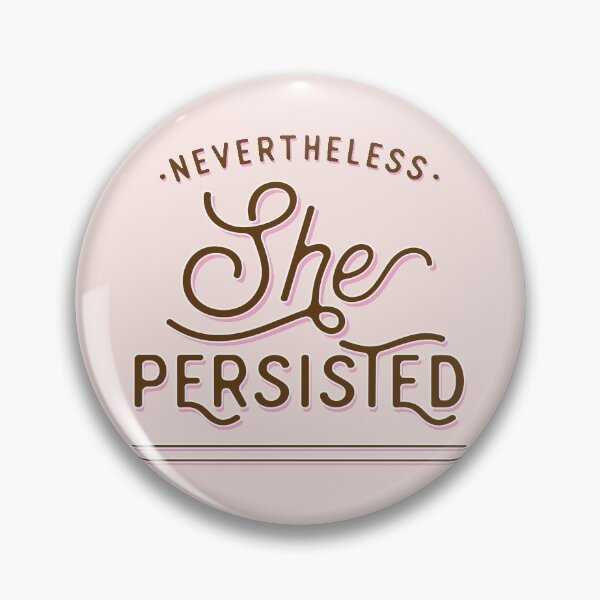 Item preview, Nevertheless She Persisted designed and sold by Kathleen Dupree.