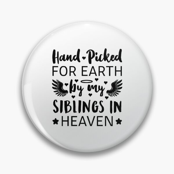Item preview, Hand Picked For Earth By My Siblings In Heaven designed and sold by T-shirt For You.