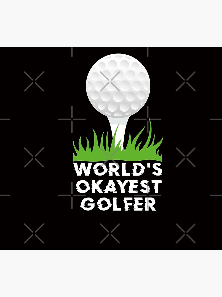 World S Okayest Golfer Funny Saying Golfing Shirt Golfer Ball Humor For Men Women Greeting Card By Elkhiyali Redbubble