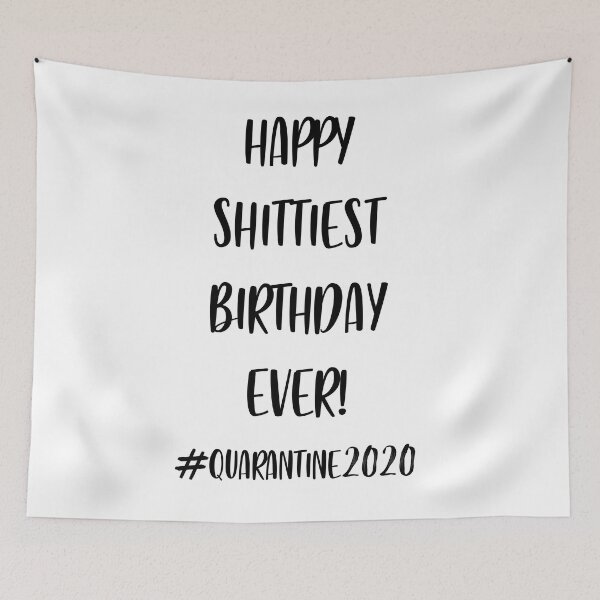 Item preview, Copy of Quarantine Birthday Gift, Funny Birthday 2020, Happy Shittiest Birthday Ever designed and sold by SLV7R.
