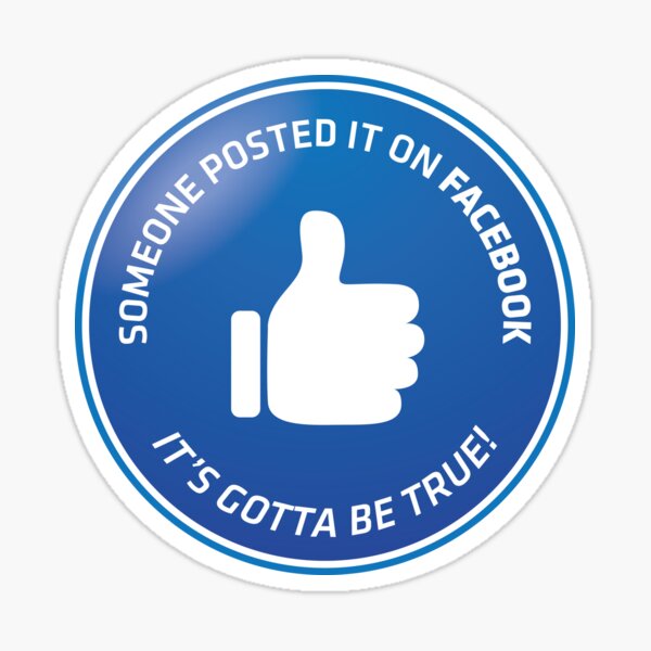 Item preview, Someone Posted It On Facebook, It's Gotta Be True! designed and sold by brainthought.