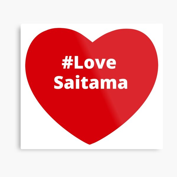 Love Saitama - Hashtag your Love Heart Metal Print