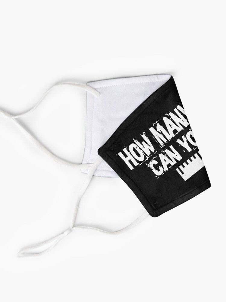 Alternate view of How many inches can you take design Mask