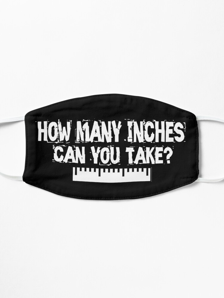 Alternate view of How many inches can you take design Mask