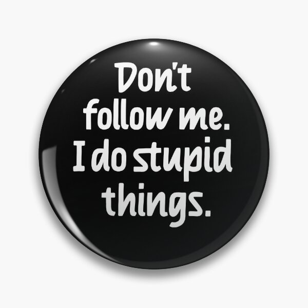 Item preview, Don't follow me I do stupid things designed and sold by Zagach Letters.