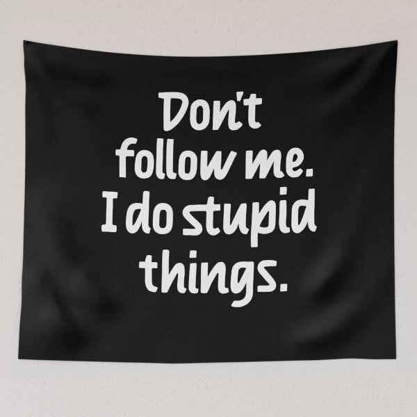 Item preview, Don't follow me I do stupid things designed and sold by Zagach Letters.
