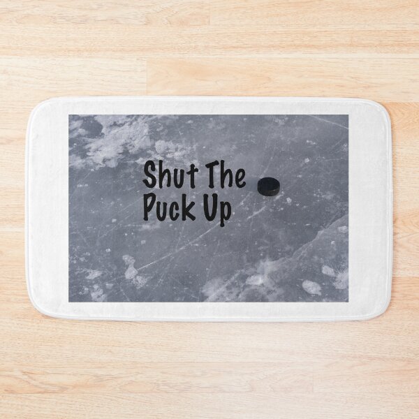 Item preview, Shut the puck up designed and sold by StevenRalserPhoto.
