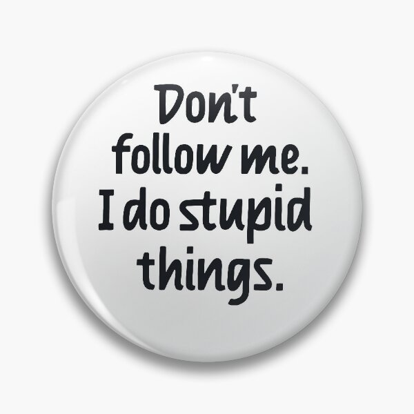 Item preview, Don't follow me I do stupid things designed and sold by Zagach Letters.