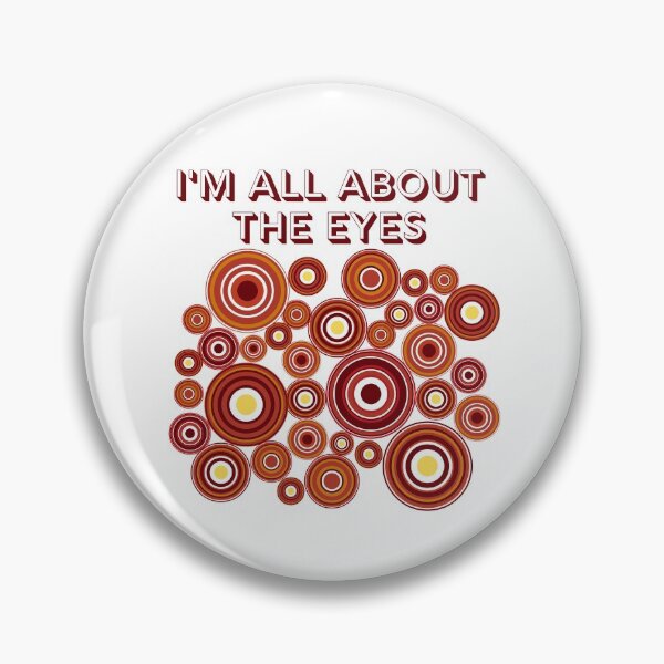 Item preview, I'm All About The Eyes designed and sold by mnlapidarychick.