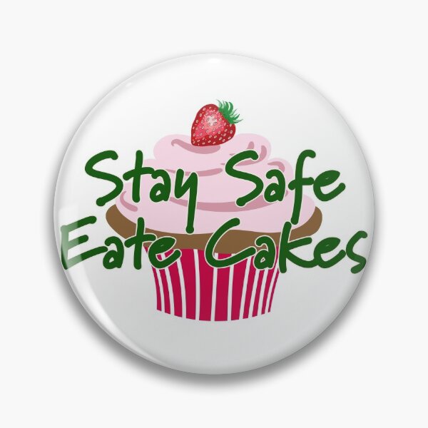Item preview, Stay Safe and Eat Cakes designed and sold by LizzyizzyDesign.