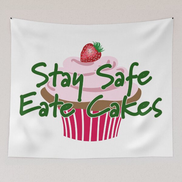 Item preview, Stay Safe and Eat Cakes designed and sold by LizzyizzyDesign.