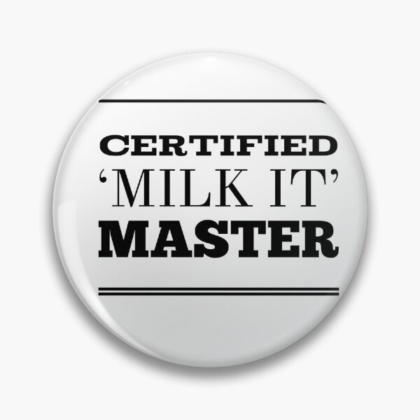 Item preview, Certified 'Milk It' Master designed and sold by OfferHeat.