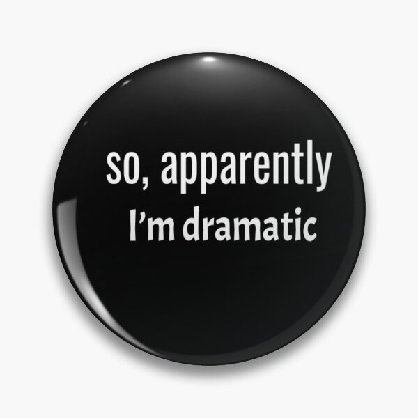 Item preview, So apparently I’m dramatic funny for women with saying graphic tees womens teen girl gift for her ladies top designed and sold by Chamssou.
