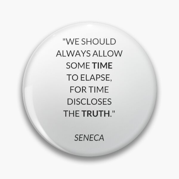Item preview,  We should always allow some time to elapse, for time discloses the truth — SENECA Stoic Philosophy Quote designed and sold by Inspirationmotivation.