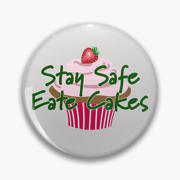Item preview, Stay Safe and Eat Cakes in White Background designed and sold by LizzyizzyDesign.