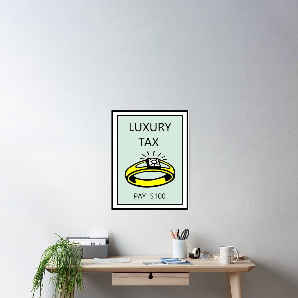 Monopoly LUXURY TAX Poster For Sale By Pranksnbk Redbubble monopoly-luxury-tax-poster-for-sale-by-pranksnbk-redbubble