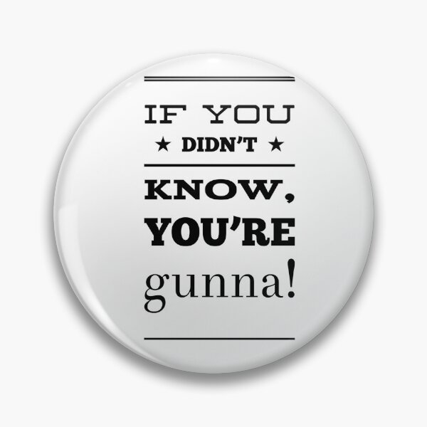 Item preview, If You Didn't Know, You're Gunna! designed and sold by OfferHeat.