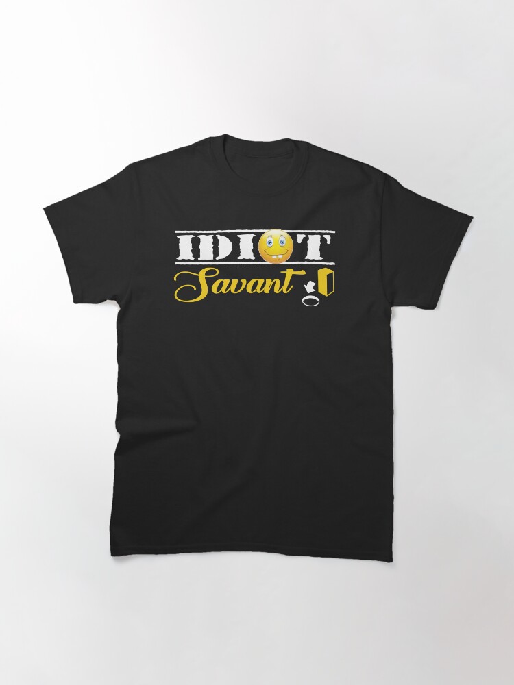 Alternate view of Idiot Savant Design Classic T-Shirt