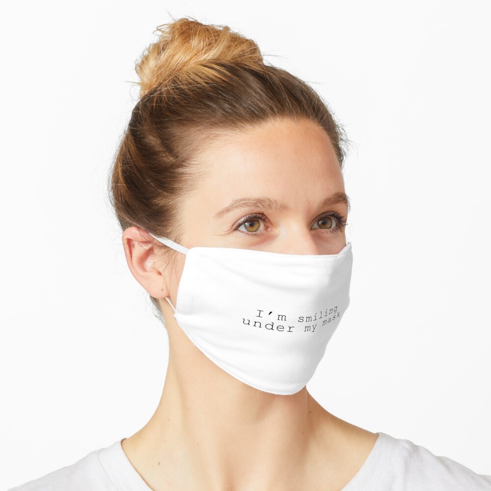 Download "I'm Smiling Under My Mask" Mask by stickerrqueen | Redbubble