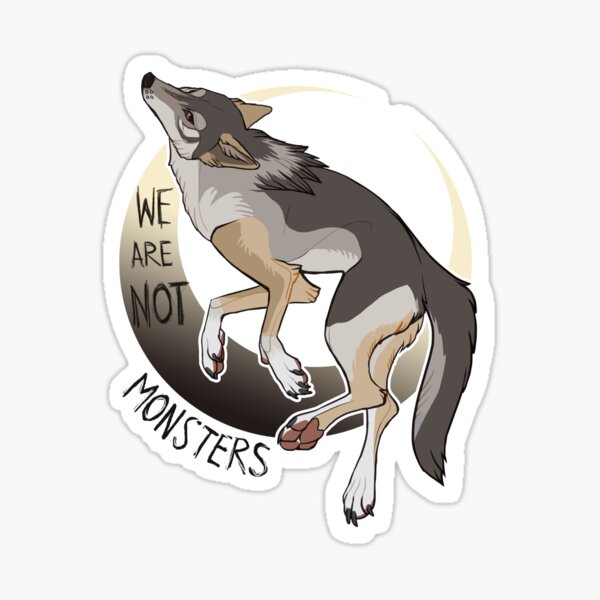 .:Wolf - We Are Not Monsters STICKER:. Sticker