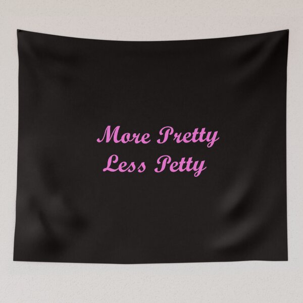 Item preview, More Pretty, Less Petty  designed and sold by ThingsByJoy.
