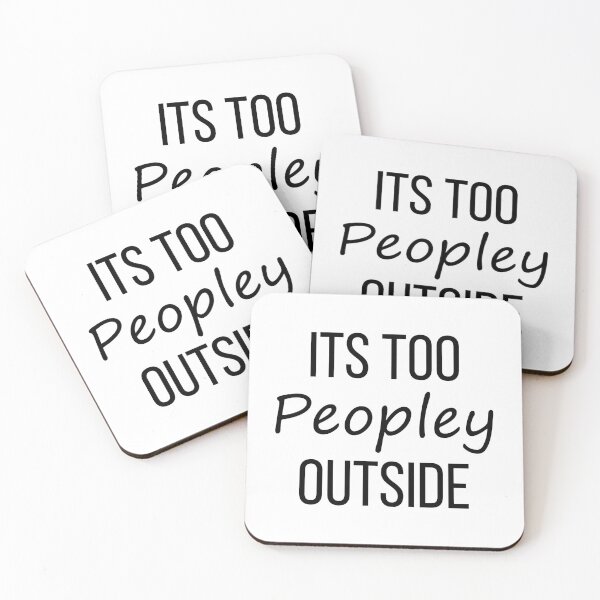Item preview, Its Too Peopley Outside designed and sold by ambaart.