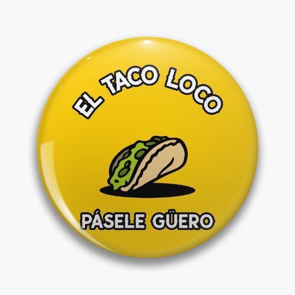 Item preview, EL TACO LOCO | PÁSELE GÜERO designed and sold by AladdinMktgs.